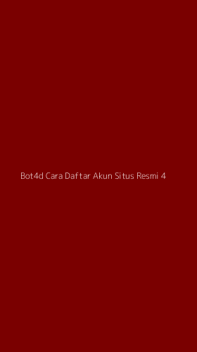 Tampilan Antarmuka Aplikasi Bot4d Cara Daftar Akun Situs Resmi - 4