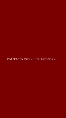 Tampilan Antarmuka Aplikasi Botaktoto Musik Lite Terbaru - 2