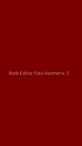 Tampilan Antarmuka Aplikasi Botb Editor Foto Aesthetic - 3