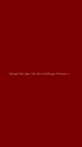 Tampilan Antarmuka Aplikasi Botogel Wap Agen Slot Bonus Rollingan Terbesar - 2