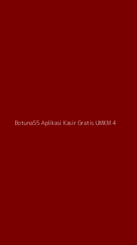 Tampilan Antarmuka Aplikasi Botuna55 Aplikasi Kasir Gratis Umkm - 4
