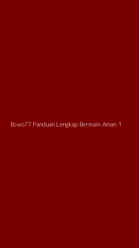 Tampilan Antarmuka Aplikasi Bowo77 Panduan Lengkap Bermain Aman - 1