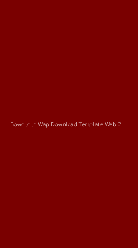 Tampilan Antarmuka Aplikasi Bowototo Wap Download Template Web - 2
