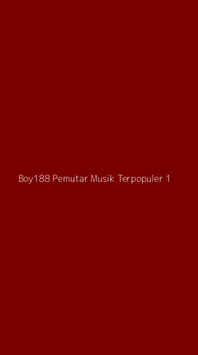 Tampilan Antarmuka Aplikasi Boy188 Pemutar Musik Terpopuler - 1