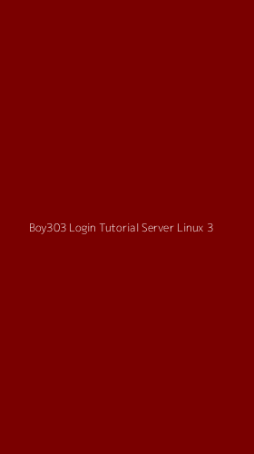 Tampilan Antarmuka Aplikasi Boy303 Login Tutorial Server Linux - 3