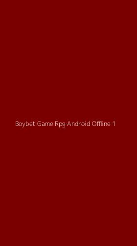 Tampilan Antarmuka Aplikasi Boybet Game Rpg Android Offline - 1