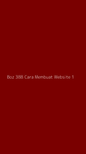 Tampilan Antarmuka Aplikasi Boz 388 Cara Membuat Website - 1