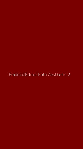 Tampilan Antarmuka Aplikasi Brade4d Editor Foto Aesthetic - 2