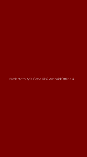 Tampilan Antarmuka Aplikasi Bradertoto Apk Game Rpg Android Offline - 4