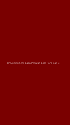 Tampilan Antarmuka Aplikasi Bravompo Cara Baca Pasaran Bola Handicap - 3