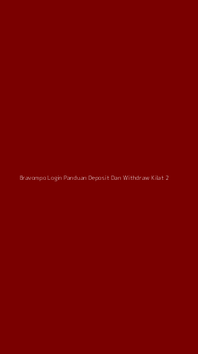 Tampilan Antarmuka Aplikasi Bravompo Login Panduan Deposit Dan Withdraw Kilat - 2