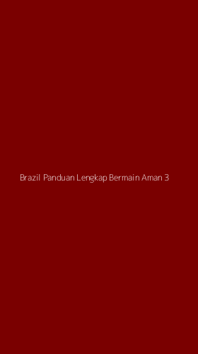 Tampilan Antarmuka Aplikasi Brazil Panduan Lengkap Bermain Aman - 3
