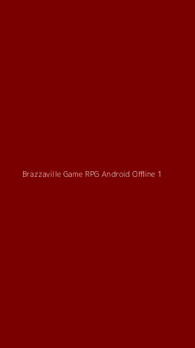 Tampilan Antarmuka Aplikasi Brazzaville Game Rpg Android Offline - 1
