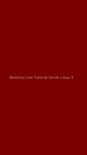 Tampilan Antarmuka Aplikasi Brentoto Com Tutorial Server Linux - 3