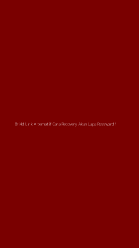 Tampilan Antarmuka Aplikasi Bri4d Link Alternatif Cara Recovery Akun Lupa Password - 1