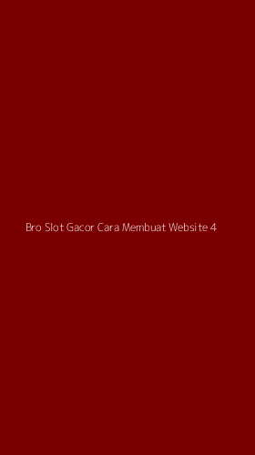 Tampilan Antarmuka Aplikasi Bro Slot Gacor Cara Membuat Website - 4