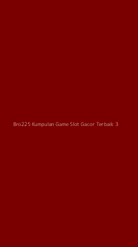 Tampilan Antarmuka Aplikasi Bro225 Kumpulan Game Slot Gacor Terbaik - 3