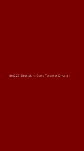 Tampilan Antarmuka Aplikasi Bro225 Situs Multi Game Terbesar Di Asia - 4