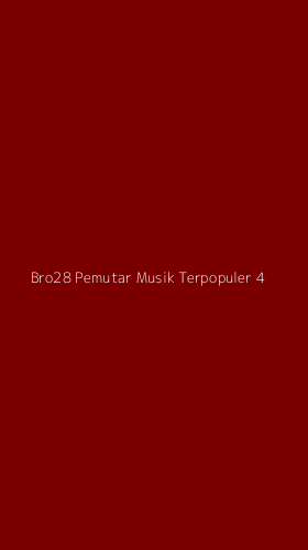 Tampilan Antarmuka Aplikasi Bro28 Pemutar Musik Terpopuler - 4
