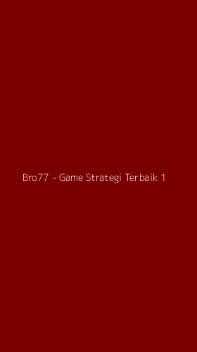 Tampilan Antarmuka Aplikasi Bro77 - Game Strategi Terbaik - 1