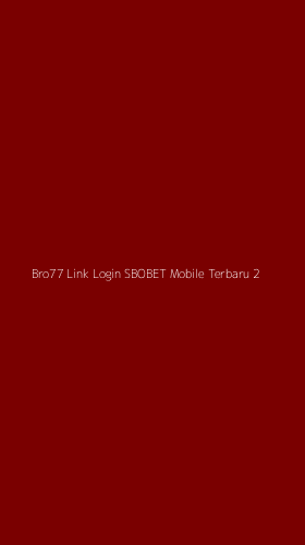 Tampilan Antarmuka Aplikasi Bro77 Link Login Sbobet Mobile Terbaru - 2