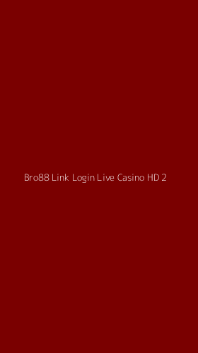 Tampilan Antarmuka Aplikasi Bro88 Link Login Live Casino Hd - 2