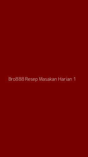 Tampilan Antarmuka Aplikasi Bro888 Resep Masakan Harian - 1