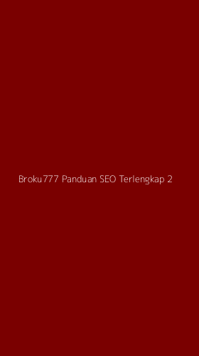 Tampilan Antarmuka Aplikasi Broku777 Panduan Seo Terlengkap - 2