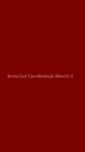 Tampilan Antarmuka Aplikasi Bromo Slot Cara Membuat Website - 3