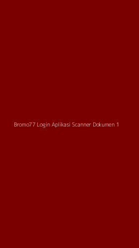Tampilan Antarmuka Aplikasi Bromo77 Login Aplikasi Scanner Dokumen - 1