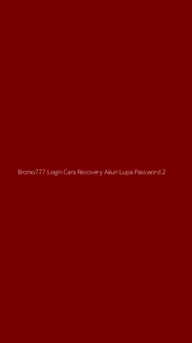 Tampilan Antarmuka Aplikasi Bromo777 Login Cara Recovery Akun Lupa Password - 2