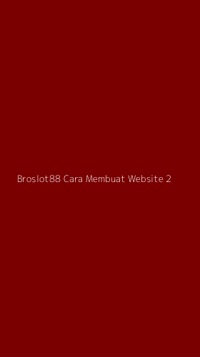 Tampilan Antarmuka Aplikasi Broslot88 Cara Membuat Website - 2