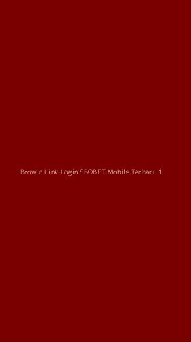 Tampilan Antarmuka Aplikasi Browin Link Login Sbobet Mobile Terbaru - 1