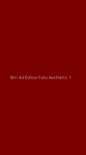 Tampilan Antarmuka Aplikasi Brri 4d Editor Foto Aesthetic - 1