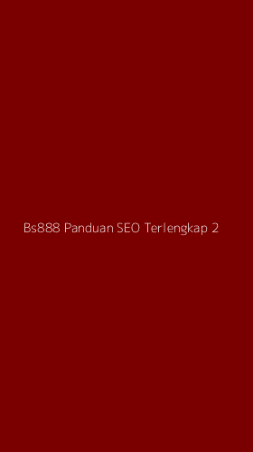 Tampilan Antarmuka Aplikasi Bs888 Panduan Seo Terlengkap - 2