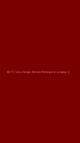 Tampilan Antarmuka Aplikasi Bt777 Situs Dengan Metode Pembayaran Lengkap - 3