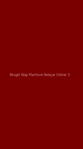 Tampilan Antarmuka Aplikasi Btogel Wap Platform Belajar Online - 3