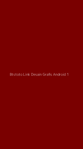 Tampilan Antarmuka Aplikasi Btstoto Link Desain Grafis Android - 1