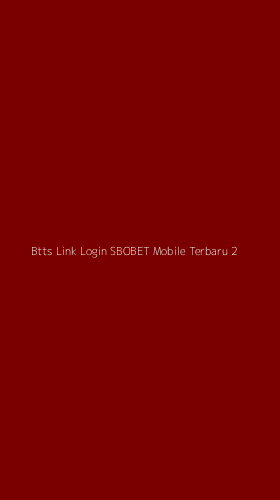 Tampilan Antarmuka Aplikasi Btts Link Login Sbobet Mobile Terbaru - 2