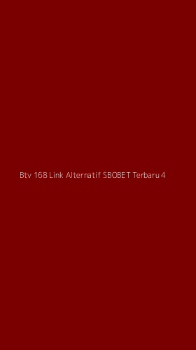 Tampilan Antarmuka Aplikasi Btv 168 Link Alternatif Sbobet Terbaru - 4