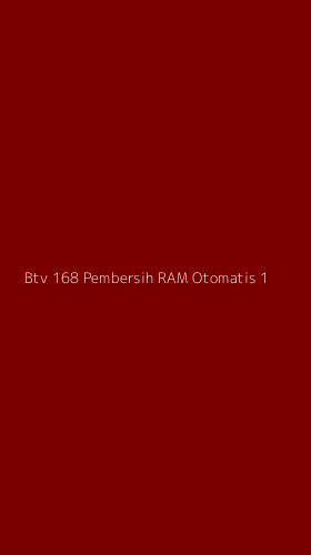 Tampilan Antarmuka Aplikasi Btv 168 Pembersih Ram Otomatis - 1