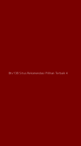 Tampilan Antarmuka Aplikasi Btv138 Situs Rekomendasi Pilihan Terbaik - 4