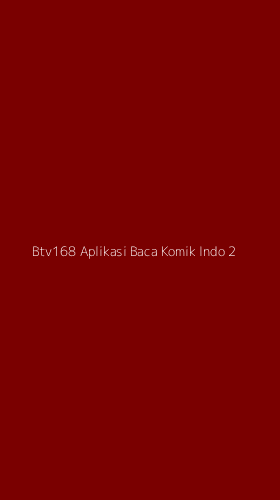 Tampilan Antarmuka Aplikasi Btv168 Aplikasi Baca Komik Indo - 2