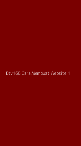 Tampilan Antarmuka Aplikasi Btv168 Cara Membuat Website - 1