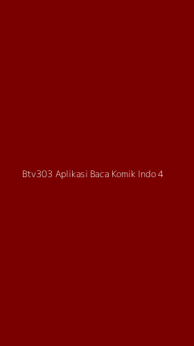 Tampilan Antarmuka Aplikasi Btv303 Aplikasi Baca Komik Indo - 4