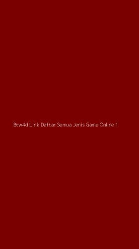 Tampilan Antarmuka Aplikasi Btw4d Link Daftar Semua Jenis Game Online - 1
