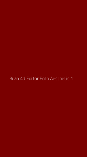Tampilan Antarmuka Aplikasi Buah 4d Editor Foto Aesthetic - 1