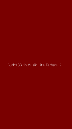 Tampilan Antarmuka Aplikasi Buah138vip Musik Lite Terbaru - 2