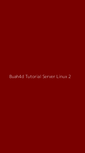 Tampilan Antarmuka Aplikasi Buah4d Tutorial Server Linux - 2
