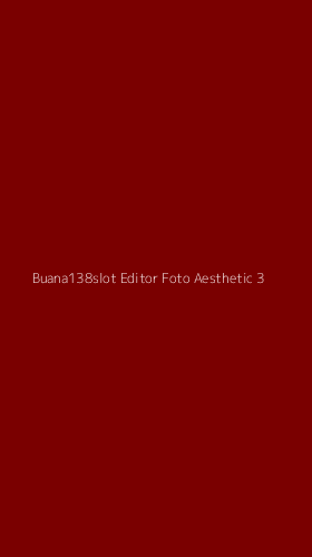 Tampilan Antarmuka Aplikasi Buana138slot Editor Foto Aesthetic - 3